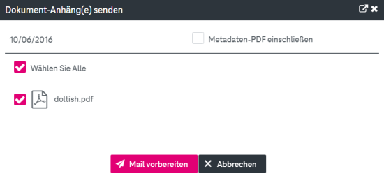 Ansicht von Dokumentanhängen, die über Kontrollkästchen ausgewählt werden können, optional inklusive Metadaten und Schaltflächen im unteren Bereich, um E-Mails vorzubereiten oder abzubrechen