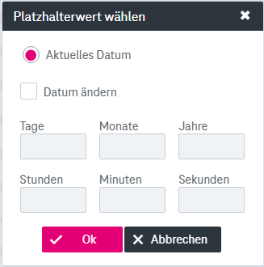 Dialog zur Auswahl eines Platzhalters für das date / dateTime-Attribut mit der ausgewählten Option "aktuelles Datum" und manipuliertes Datum "plus 7 Tage" und "minus 10 Monate"
