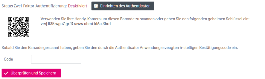 QR Code mit Information "Verwenden Sie Ihre Handy-Kamera um diesen Barcode zu scannen oder geben Sie den folgenden geheimen Schlüssel ein" gefolgt von einer alphanumerischen Code-Zeichenfolge; darunter die Information: "Sobald Sie den Barcode gescannt haben, geben Sie den durch die Authenticator Anwendung erzeugten 6-stelligen Bestätigungscode ein."; darunter ein Eigabefeld für den Code; unter diesem ist der Button "Überprüfen und Speichern"; ganz unten ist der Button "Speichern"