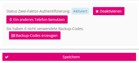 Elemente von oben nach unten: Information "Status Zwei-Faktor-Authentifizierung Aktiviert" mit Button zum Deaktivieren daneben; darunter: Button "Ein anderes Telefon benutzen"; darunter: Information "Sie haben 0 nicht verwnedete Backup-Codes" mit Button zum Erzeugen von Backup-Codes; ganz unten: Button "Speichern"