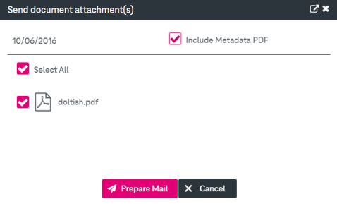 View of document attachments that can be selected via check boxes optionally including metadata and buttons in the bottom to prepare mail  or cancel