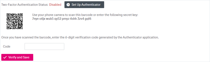 QR code with information "Use your phone camera to scan this barcode or enter the following secret key" followed by an alphanumerical code string; information below: "Once you have scanned the barcode, enter the 6-digit verification code generated by the Authenticator application."; input field for the code below; below the code field is the button "Verify and Save" ; in the bottom is the button "Save"