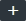 Plus-Symbol in einem gefüllten Rechteck