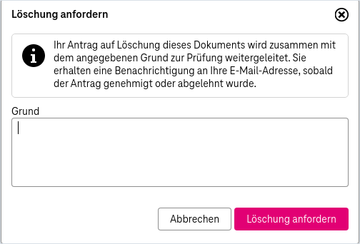 "Dialogfenster 'Löschung anfordern' mit einem Eingabefeld für den Grund und den Schaltflächen 'Löschung anfordern' und 'Abbrechen' unten.