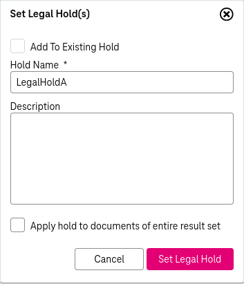 Elements from top to bottom: option to add to existing hold (if this is kept clear, a new hold is created), mandatory input field for hold name, input field for a description, option to apply hold to documents of entire result set (which is available when setting the hold from a hit list), buttons to set legal hold or cancel