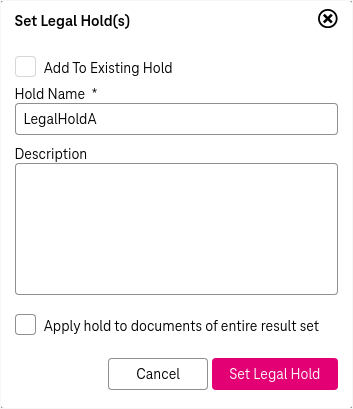 Elements from top to bottom: option to add to existing hold (if this is kept clear, a new hold is created), mandatory input field for hold name, input field for a description, option to apply hold to documents of entire result set (which is available when setting the hold from a hit list), buttons to set legal hold or cancel